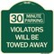 Signmission 30 Minute Parking Violators Will Towed Away Heavy-Gauge Aluminum Sign, 18" x 18", G-1818-24563 A-DES-G-1818-24563 - alternate 1